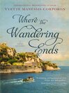 Where the wandering ends A novel of corfu.